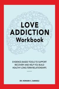 Love Addiction Workbook