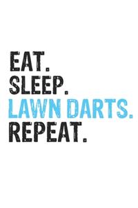Eat Sleep Lawn Darts Repeat Best Gift for Lawn Darts Fans Notebook A beautiful