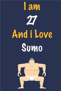 I am 27 And i Love Sumo