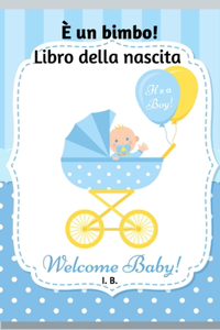 È un bimbo! Libro della nascita (fiocco azzurro)