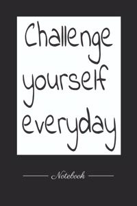 Challenge yourself everyday