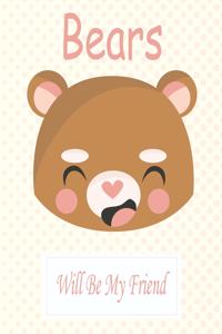Bears Will Be My Friend