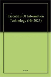Essentials Of Information Technology (Hb 2023)