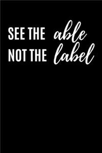 See the Able Not the Label