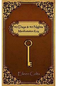 40 DAYS & 40 NIGHTS Manifestation Key