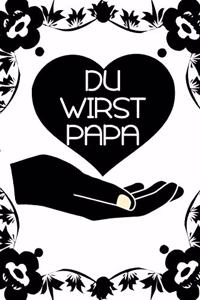 Du wirst Papa