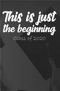 This is Just the Beginning Class of 2020