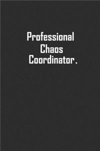 Professional Chaos Coordinator