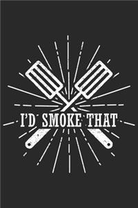 I'd Smoke That