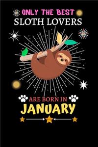 Only The Best Sloth Lovers Are Born In January
