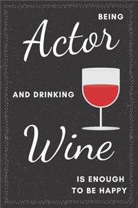 Actor & Drinking Wine Notebook