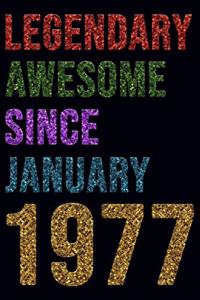 Legendary Awesome Since January 1977 Notebook Birthday Gift