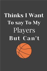 things I want to say to my volleyball players but can't. composition notebook Blank Lined Journal