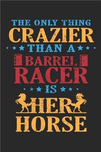 The only thing crazier than a barrel racer is her horse