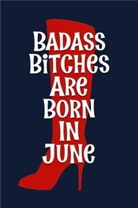 Badass Bitches are Born In June