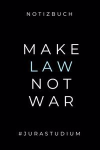 Notizbuch Make Law Not War #jurastudium