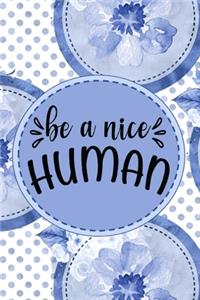 Be A Nice Human