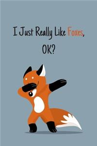 I Just Really Like Foxes, OK?