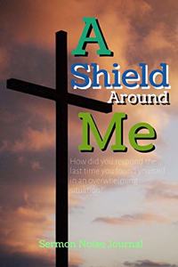 A Shield Around Me