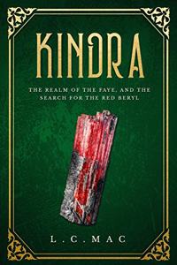 Kindra, The Realm Of The Faye, And The Search For The Red Beryl