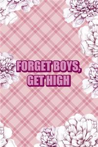 Forget Boys, Get High