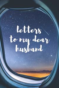 Letters To My Dear Husband
