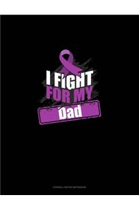 I Fight For My Dad