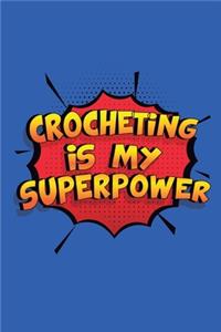 Crocheting Is My Superpower