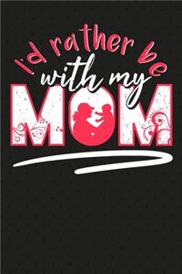 I'd Rather Be With My Mom
