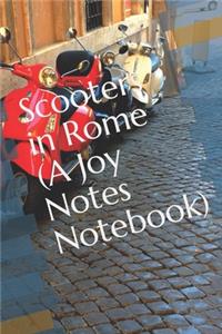 Scooters in Rome (A Joy Notes Notebook)