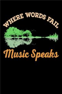 Where Words Fail Music Speaks