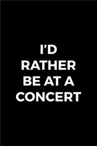 I'd Rather Be At A Concert