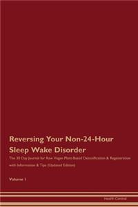 Reversing Your Non-24-Hour Sleep Wake Disorder