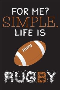 For Me? Simple Life Is RUGBY