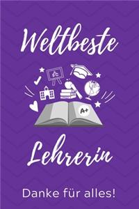 Weltbeste Lehrerin Danke Für Alles!: A5 52 WOCHENKALENDER Geschenkidee für Lehrer Erzieher - Abschiedsgeschenk Grundschule - Klassengeschenk - Dankeschön - Lehrerplaner - Buch zum Schul