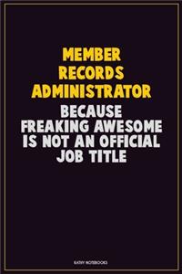 Member Records Administrator, Because Freaking Awesome Is Not An Official Job Title
