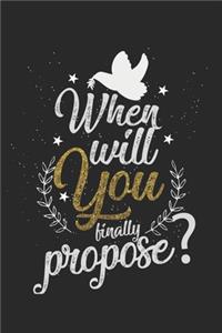 When will you finally propose?