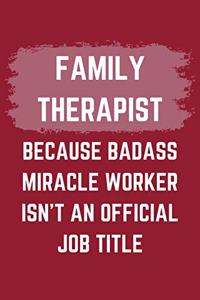 Family Therapist Because Badass Miracle Worker Isn't An Official Job Title