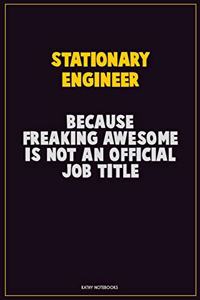 Stationary Engineer, Because Freaking Awesome Is Not An Official Job Title