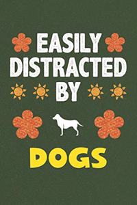 Easily Distracted By Dogs