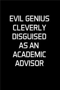 Evil Genius Cleverly Disguised As An Academic Advisor