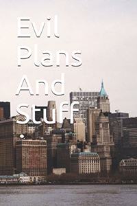 Evil Plans And Stuff