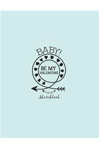 Baby be my valentine sketchbook