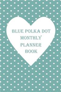 Blue Polka Dot Monthly Planner Book