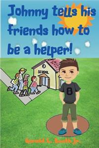 Johnny tells his friends how to be a helper