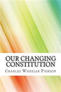 Our Changing Constitution