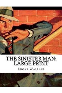 The Sinister Man: Large Print