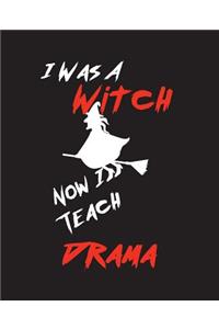 I Was A Witch Now I Teach Drama