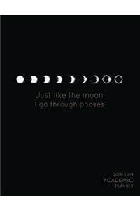 Just Like the Moon I Have Phases 2018-2019 Academic Planner