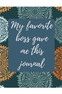 My Favorite Boss Gave Me This Journal